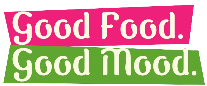Good Food. Good Mood.